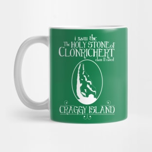 I saw the Holy Stone of Clonrichert Mug